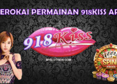 Terokai Permainan 918Kiss Apk Malaysia