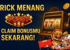 Rahsia Menang Pussy888 Malaysia: Strategi & Tips Terkini