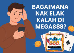 Bagaimana Nak Elak Kalah di Mega888?